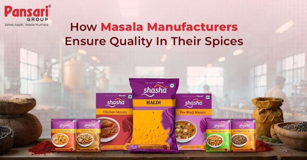 How Masala Manufacturers Ensure Quality in Their Spices