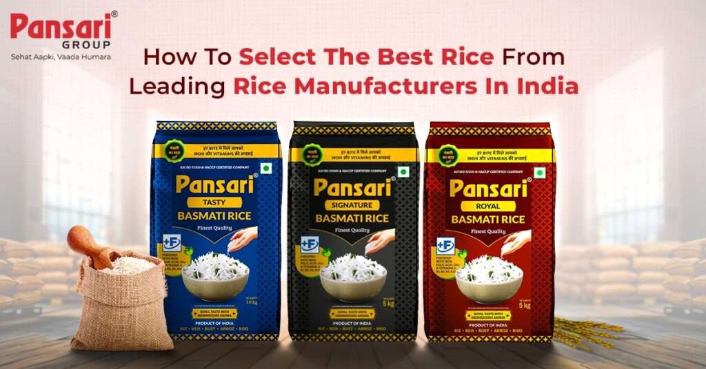 How to select the Best Rice from Leading Rice Manufacturers in India