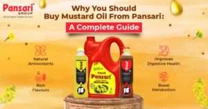 Why You Should Buy Mustard Oil from Pansari: A Complete Guide