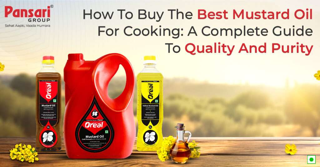 How to Buy the Best Mustard Oil for Cooking